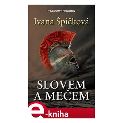 Slovem a mečem - Ivana Špičková