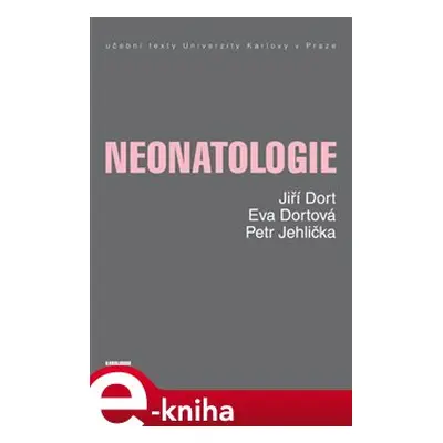 Neonatologie - Jiří Dort, Eva Dortová, Petr Jehlička