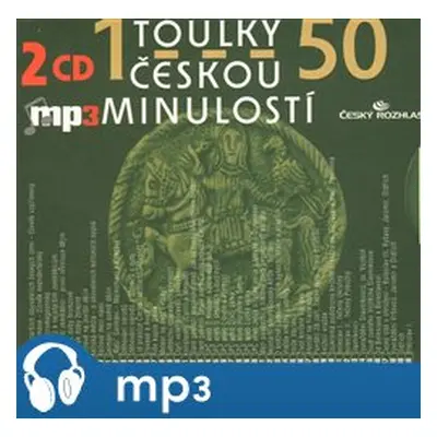 Toulky českou minulostí 1-50, mp3 - Josef Veselý