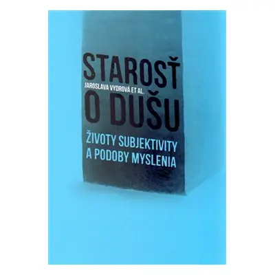 Starosť o dušu - Jaroslava Vydrová, kol.