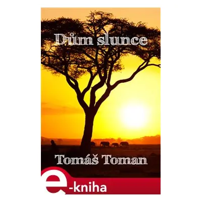 Dům slunce - Tomáš Toman