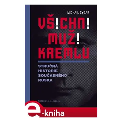 Všichni muži Kremlu - Michail Zygar