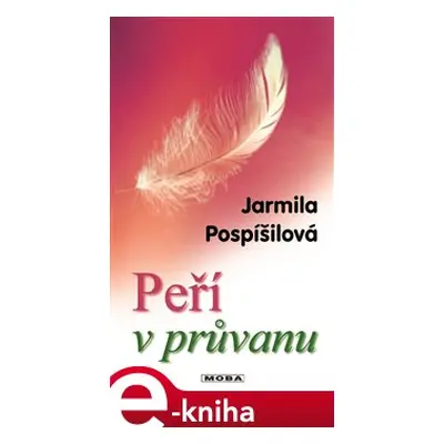 Peří v průvanu - Jarmila Pospíšilová