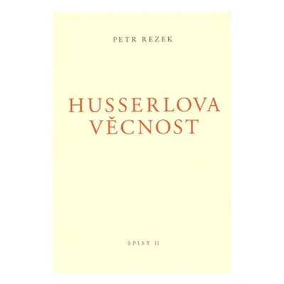 Husserlova věcnost - Petr Rezek