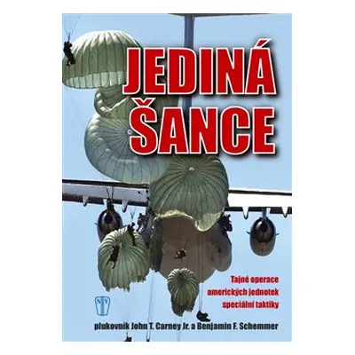 Jediná šance - John T. Carney, Benjamin F. Schemmer