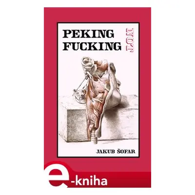 Peking Not Fucking - Jakub Šofar