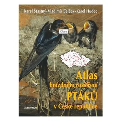 Atlas hnízdního rozšíření ptáků v ČR 2001-2003 + Ptačí oblasti ČR - Karel Hudec, Karel Šťastný, 