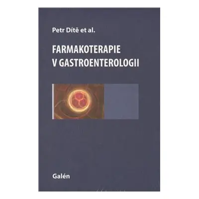 Farmakoterapie v gastroenterologii - Petr Dítě