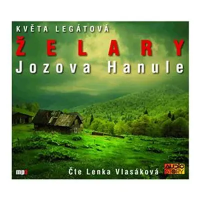 Želary / Jozova Hanule - Květa Legátová