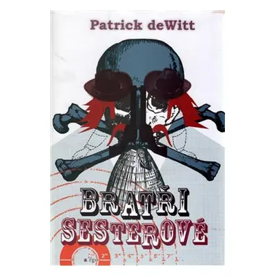 Bratři Sesterové - Patrick deWitt