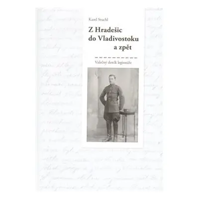 Z Hradešic do Vladivostoku a zpět - Karel Stuchl