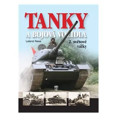 Tanky a bojová vozidla 2.světové války - Leland Ness