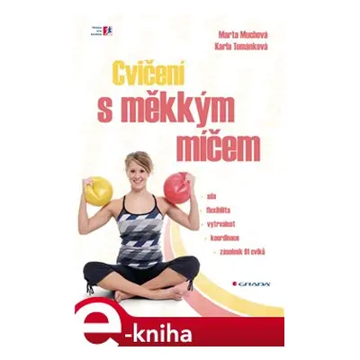 Cvičení s měkkým míčem - Marta Muchová, Karla Tománková