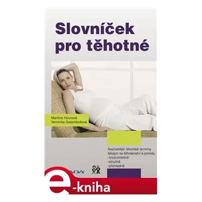 Slovníček pro těhotné - Martina Hourová, Veronika Galanbosová