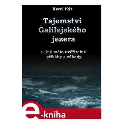 Záhada Galilejského jezera - Karel Kýr