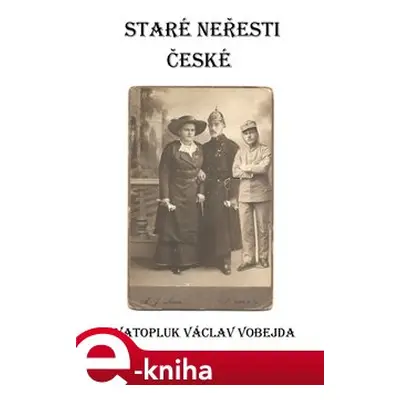 Staré neřesti české - Svatopluk Václav Vobejda