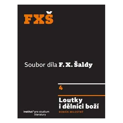 Loutky i dělníci boží - F. X. Šalda