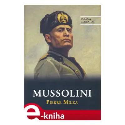 Mussolini - Pierre Milza