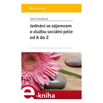 Jednání se zájemcem o službu sociální péče od A do Z - Soňa Chloupková