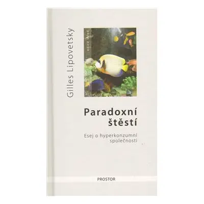 Paradoxní štěstí - Gilles Lipovetsky