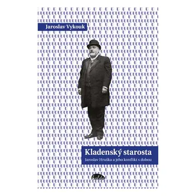 Kladenský starosta - Jaroslav Vykouk