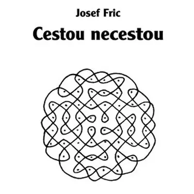 Cestou necestou - Josef Fric