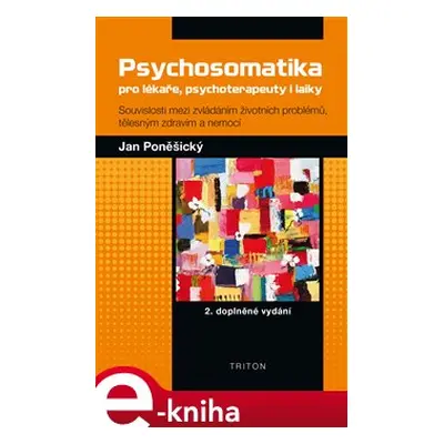 Psychosomatika pro lékaře, psychoterapeuty i laiky - Jan Poněšický