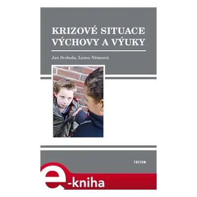 Krizové situace výchovy a výuky - Jan Svoboda, Leona Němcová