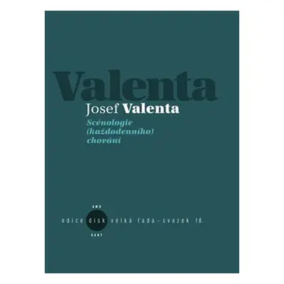 Scénologie (každodenního) chování - Josef Valenta