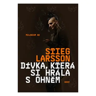 Dívka, která si hrála s ohněm - Stieg Larsson