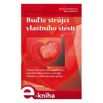 Buďte strůjci vlastního štěstí - Oxana Herodesová, Hana Skallová