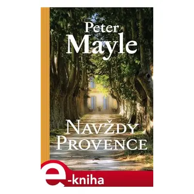 Navždy Provence - Peter Mayle