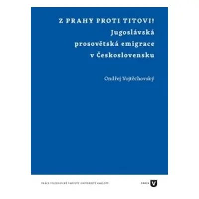 Z Prahy proti Titovi! - Ondřej Vojtěchovský