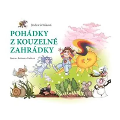 Pohádky z kouzelné zahrádky - Jindra Svitáková