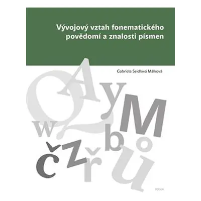 Vývojový vztah fonematického povědomí a znalosti písmen - Gabriela Málková Seidlová