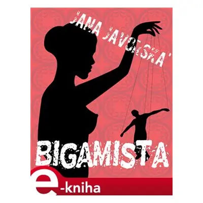 Bigamista - Jana Javorská