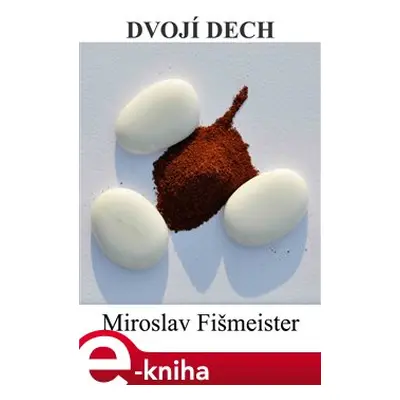 Dvojí dech - Miroslav Fišmeister