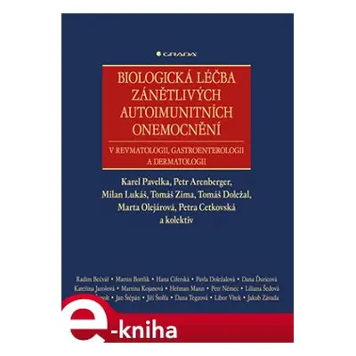 Biologická léčba zánětlivých autoimunitních onemocnění - Karel Pavelka, Petr Arenberger, Milan L