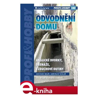 Odvodnění domu - anglické dvorky, drenáže, vzduchové dutiny - Michael Balík, Jaroslav Solař