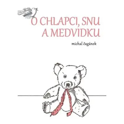 O chlapci, snu a medvídku - Michal Čagánek