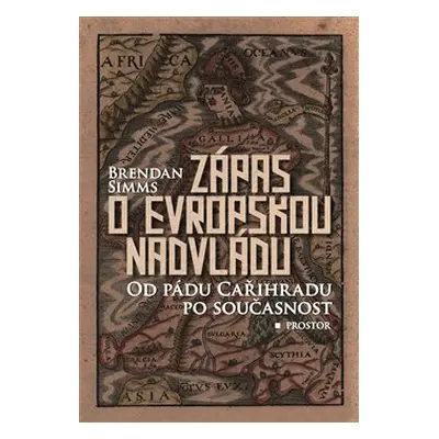 Zápas o evropskou nadvládu - Brendan Simms