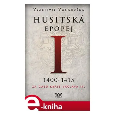 Husitská epopej I. - Vlastimil Vondruška