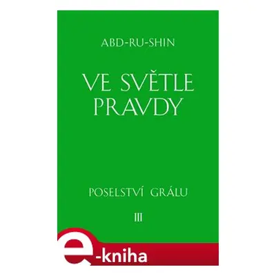 Ve světle Pravdy - 3. svazek - Abd-ru-shin