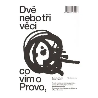 Dvě nebo tři věci, co vím o Provo - Danny Van Den Dungen, Marieke Stolk, Erwin Brinkers