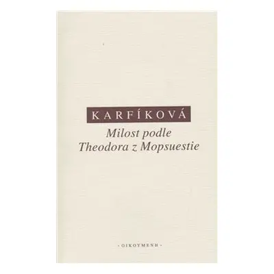 Milost podle Theodora z Mopsuestie - Lenka Karfíková