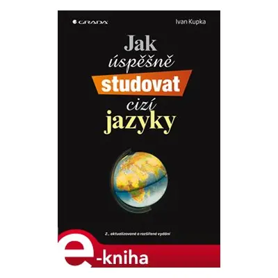 Jak úspěšně studovat cizí jazyky - Ivan Kupka