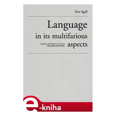 Language in its multifarious aspects - Petr Sgall