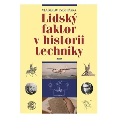 Lidský faktor v historii techniky - Vladislav Procházka