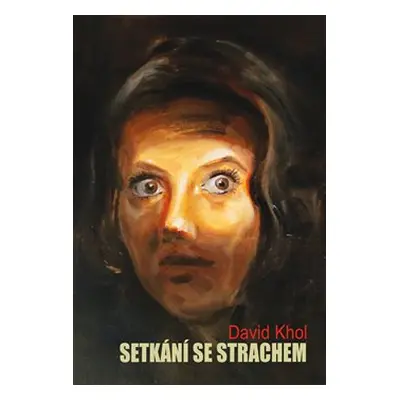 Setkání se strachem - David Khol