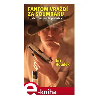 Fantom vraždí za soumraku - Jiří Houdek